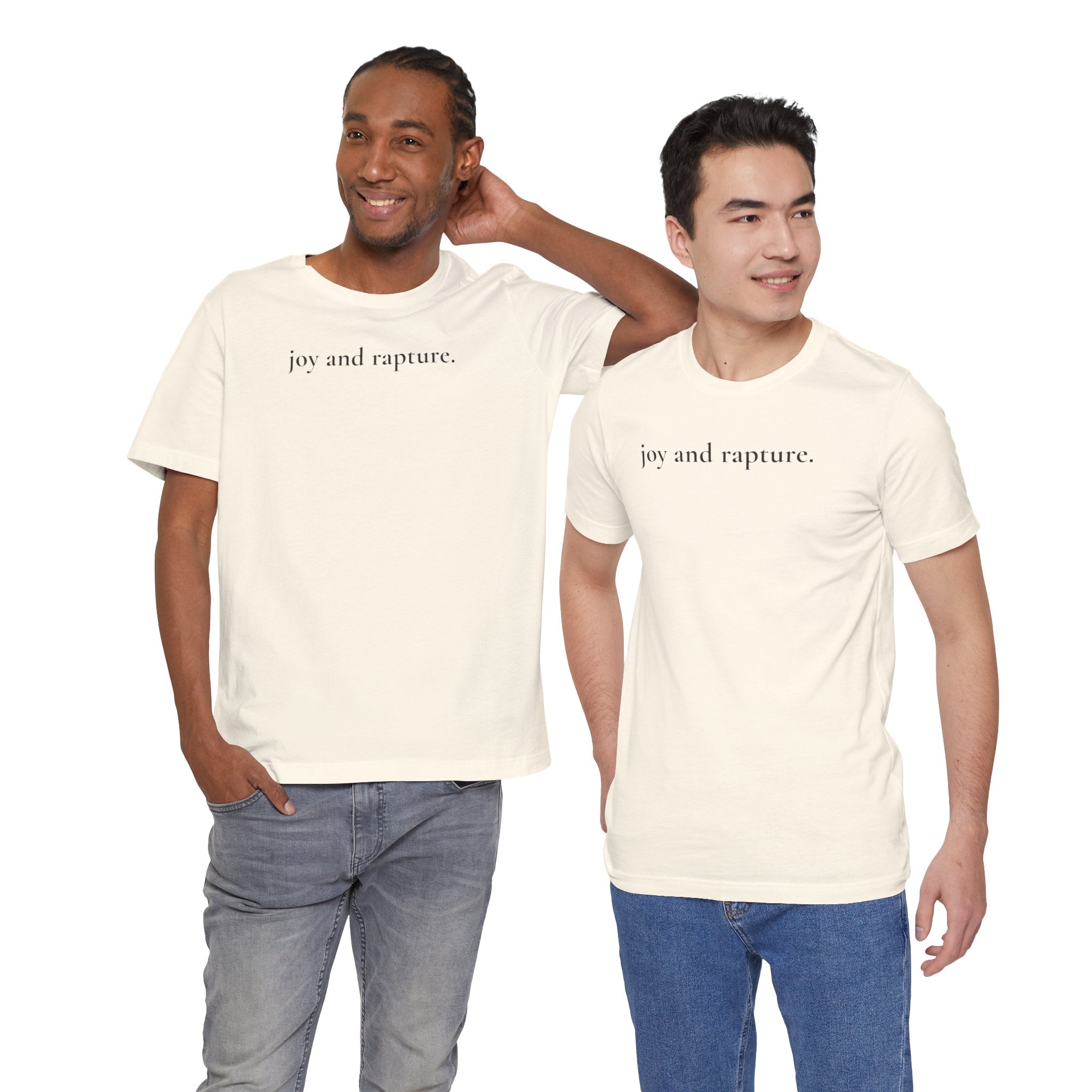 joy and rapture. tee