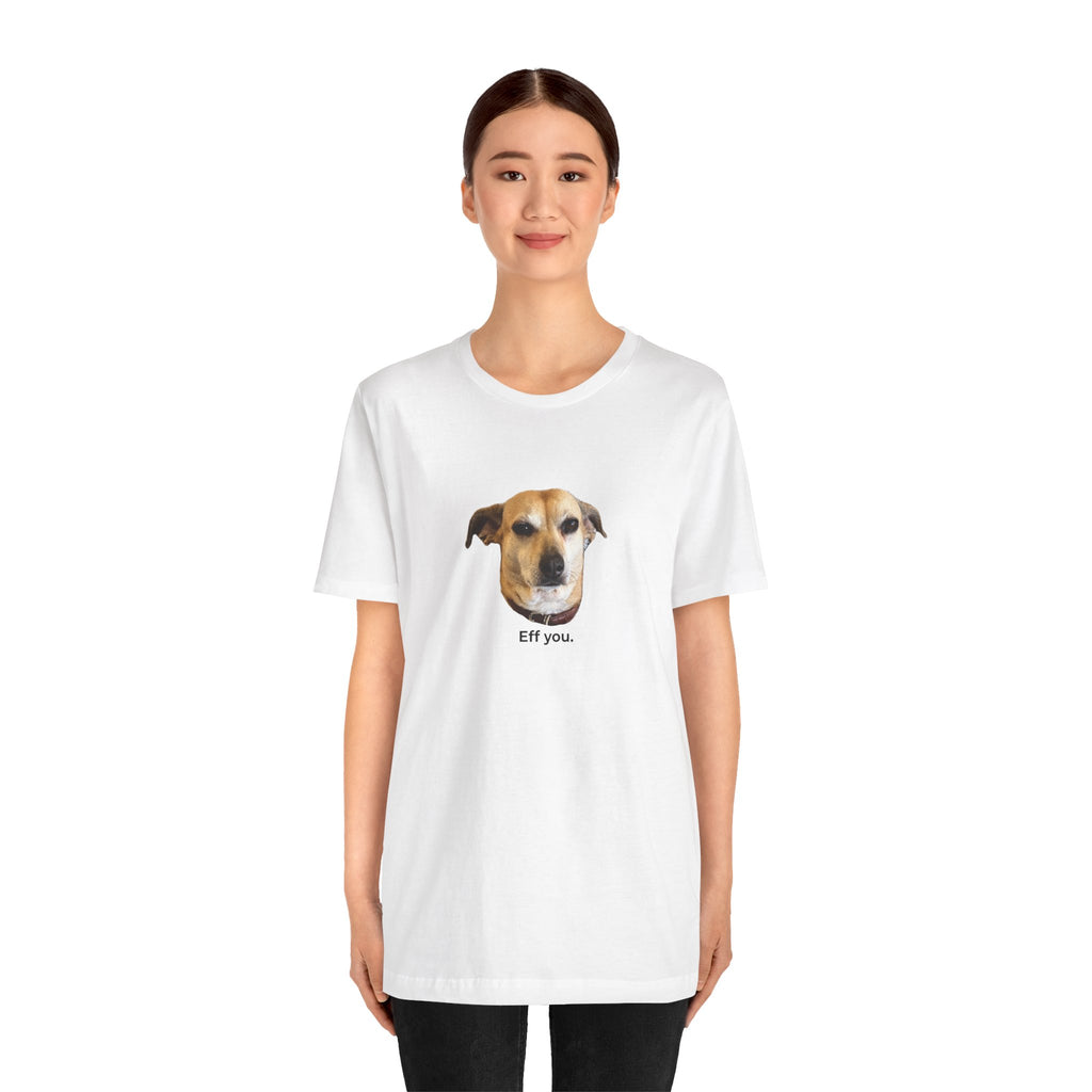 Frances "Eff You." Unisex T-shirt