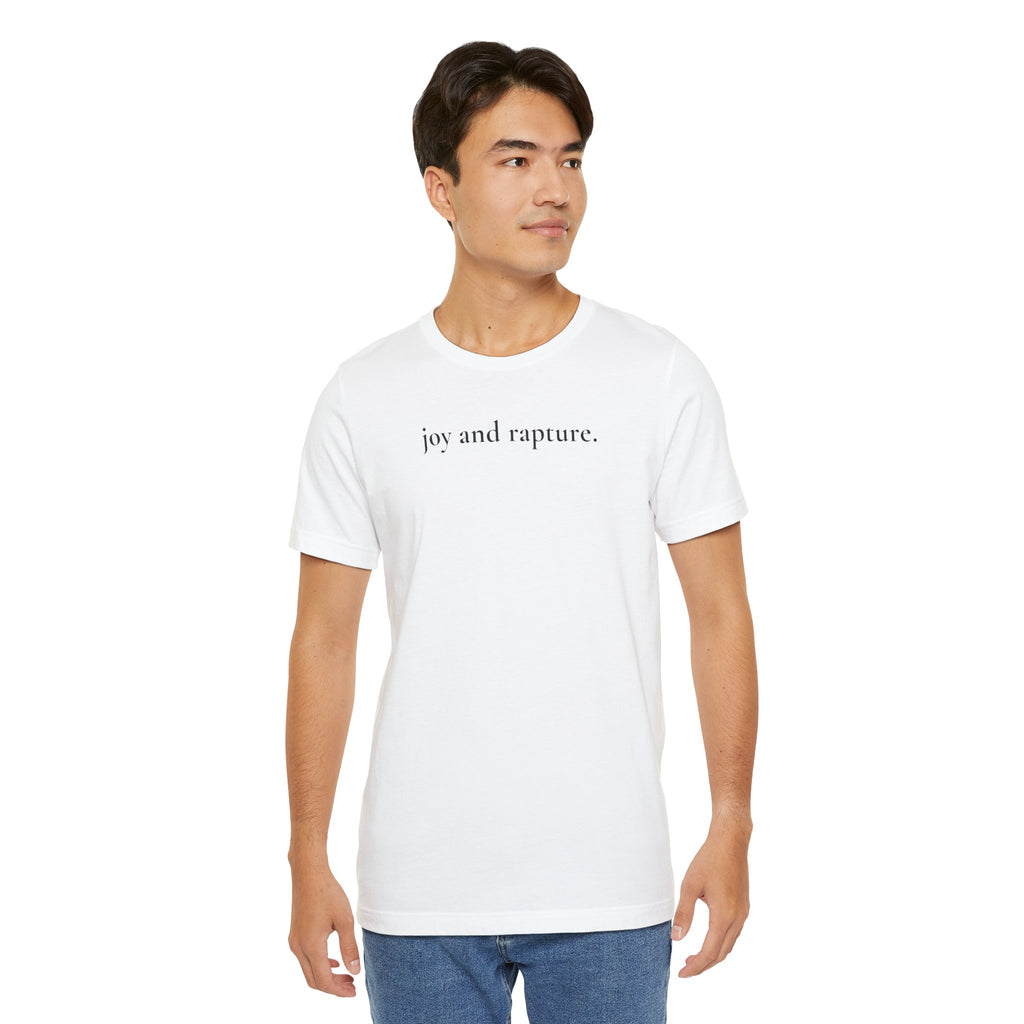 joy and rapture. tee