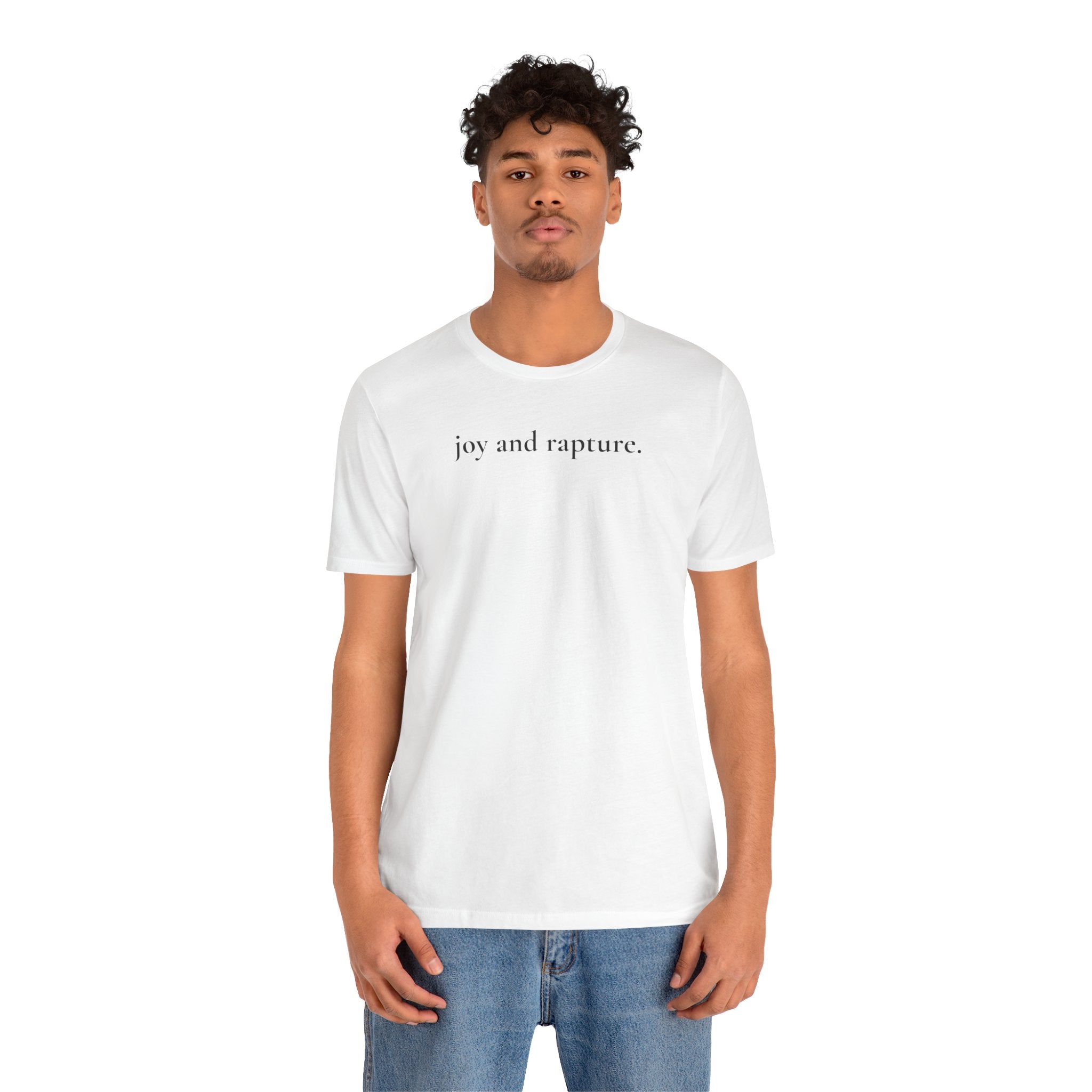 joy and rapture. tee