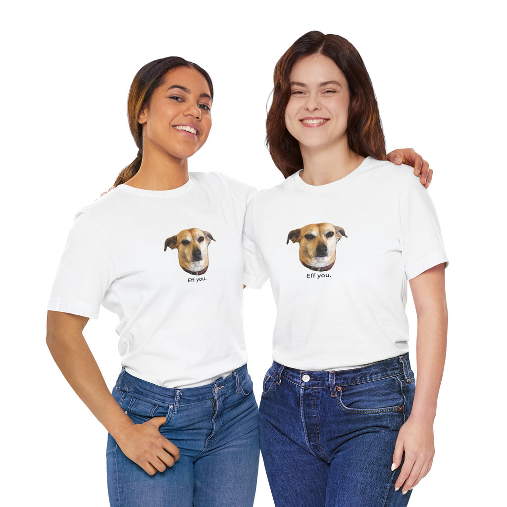 Frances "Eff You." Unisex T-shirt