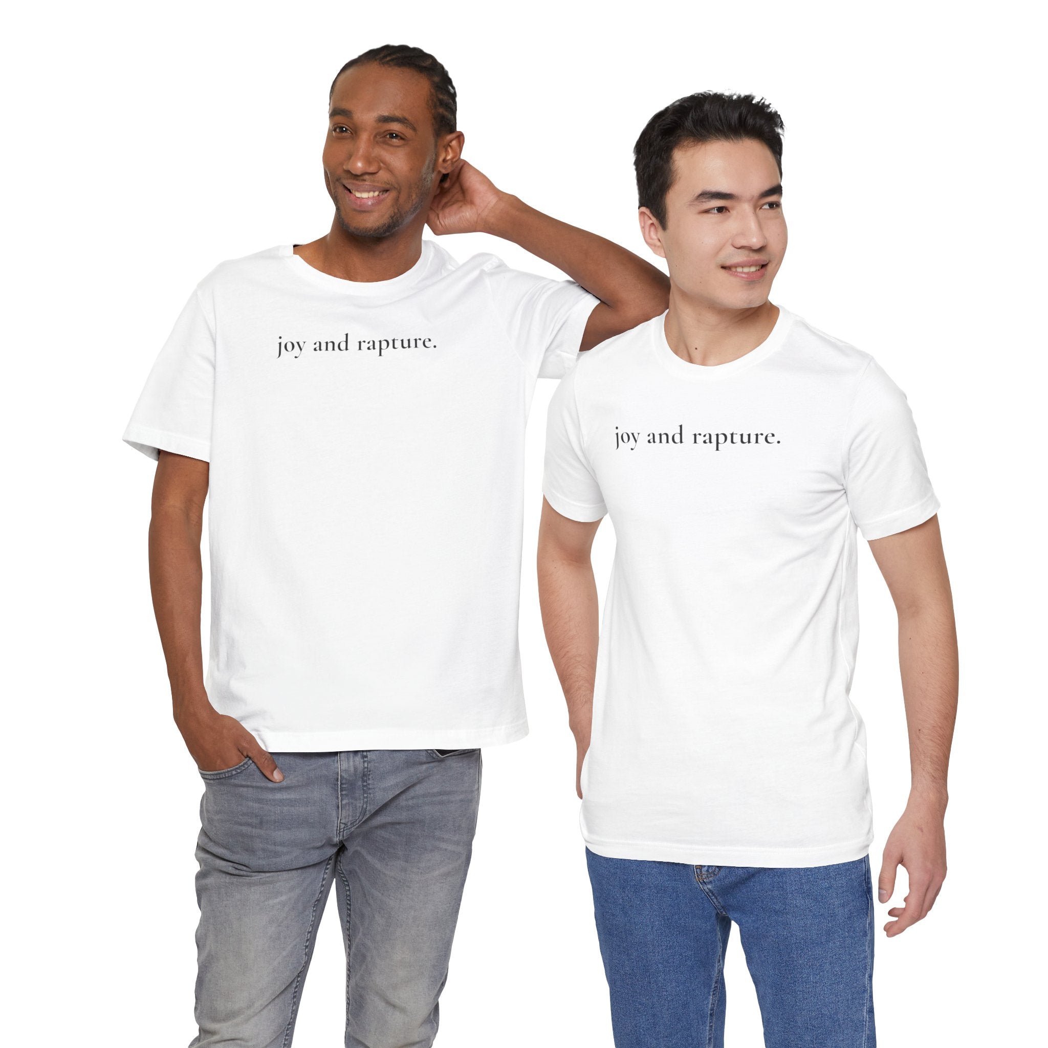 joy and rapture. tee