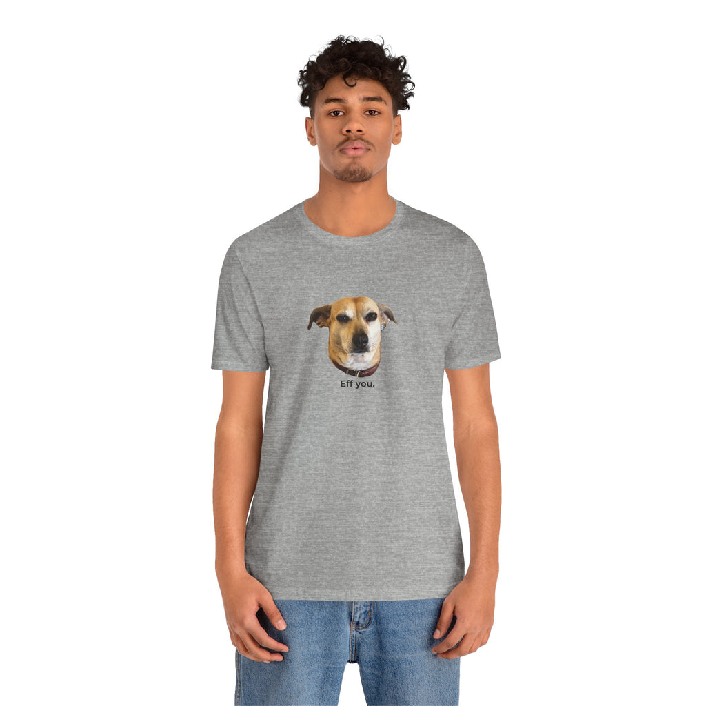 Frances "Eff You." Unisex T-shirt