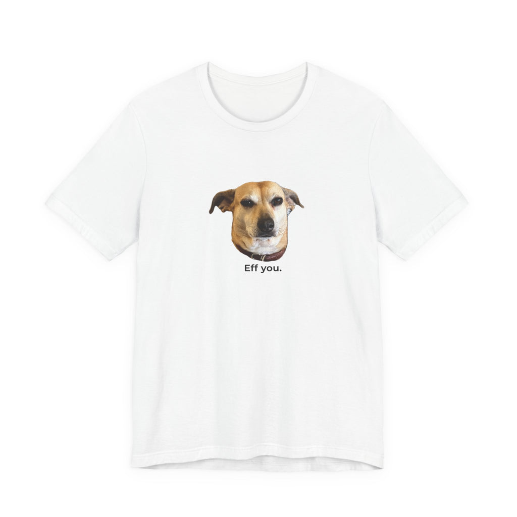 Frances "Eff You." Unisex T-shirt
