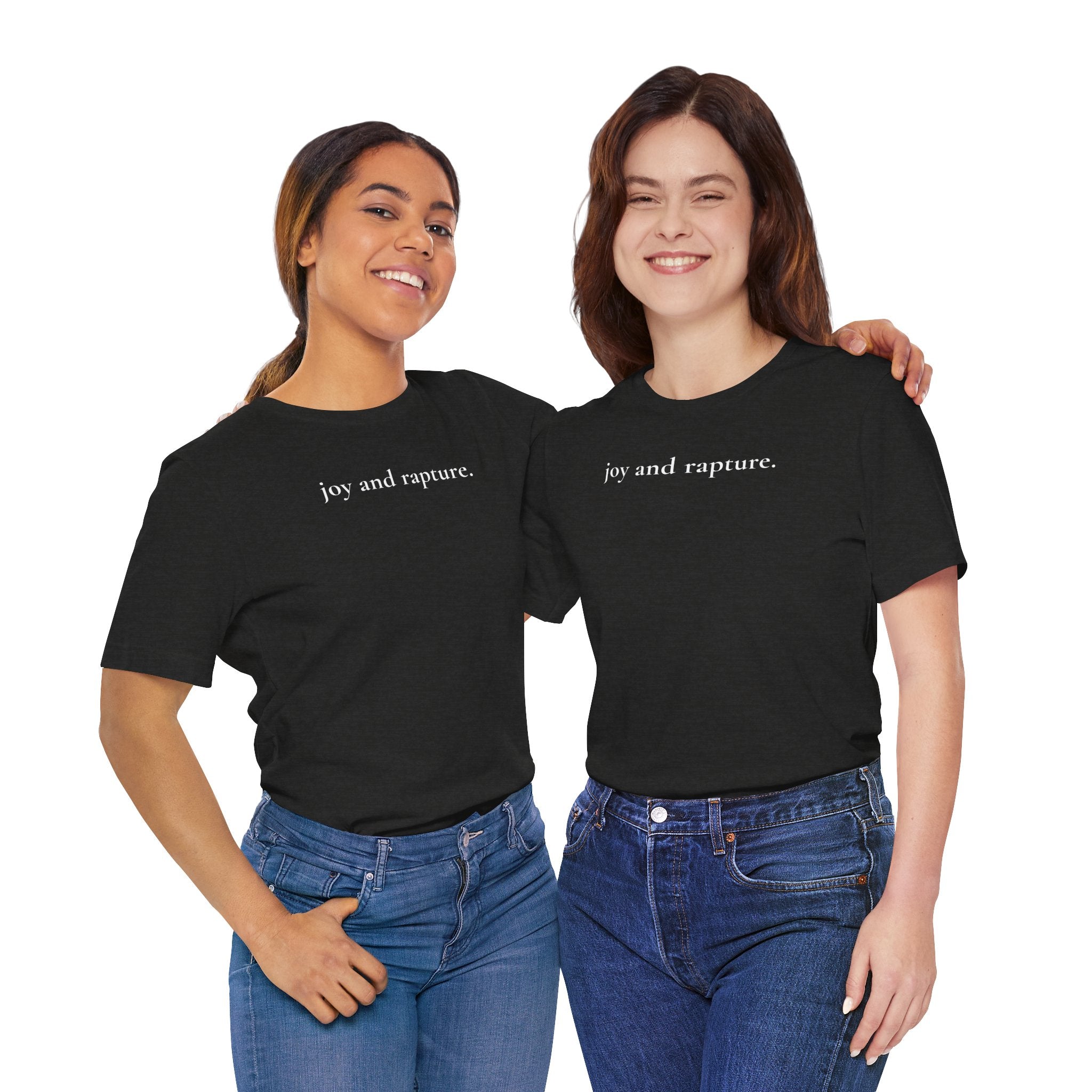 joy and rapture. tee