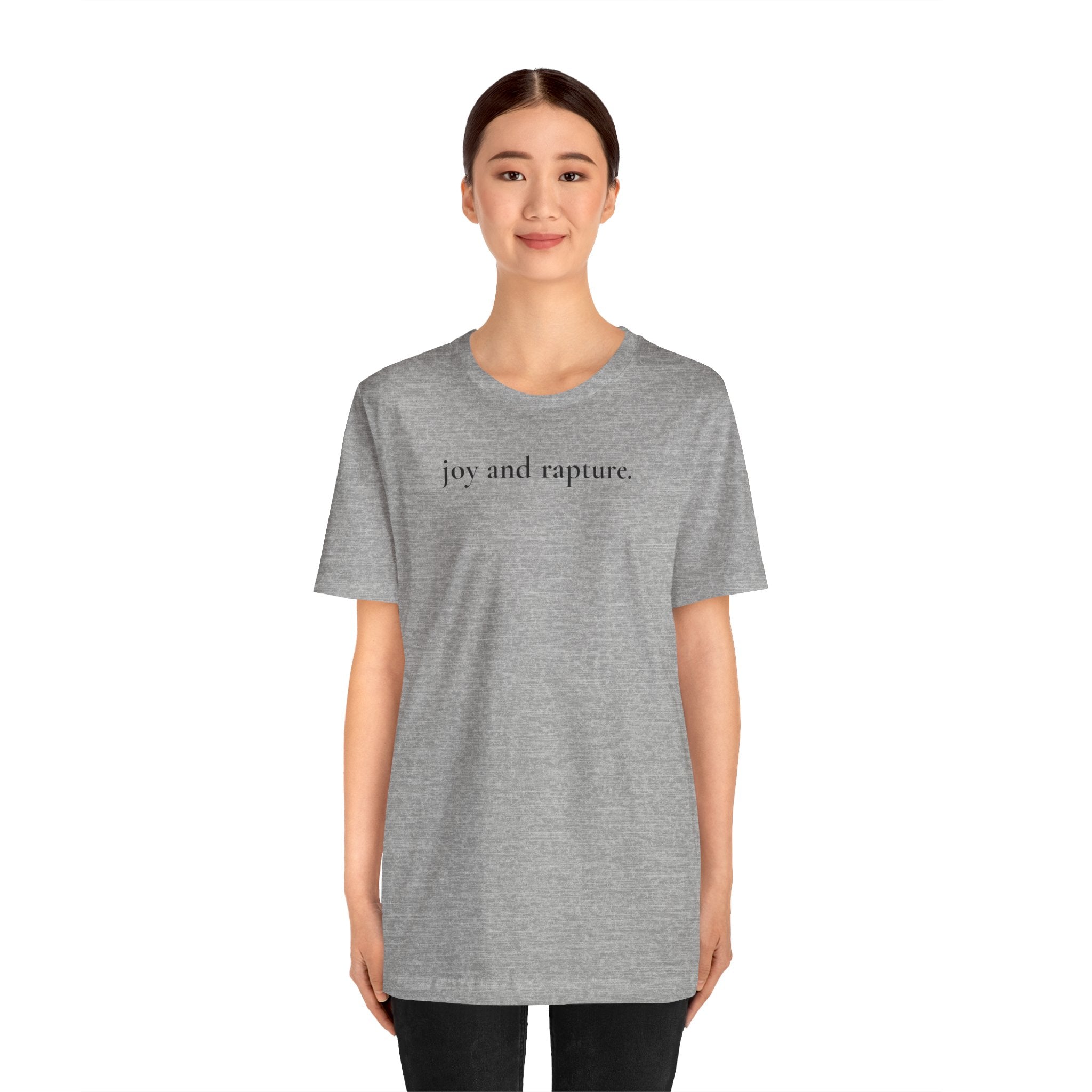 joy and rapture. tee
