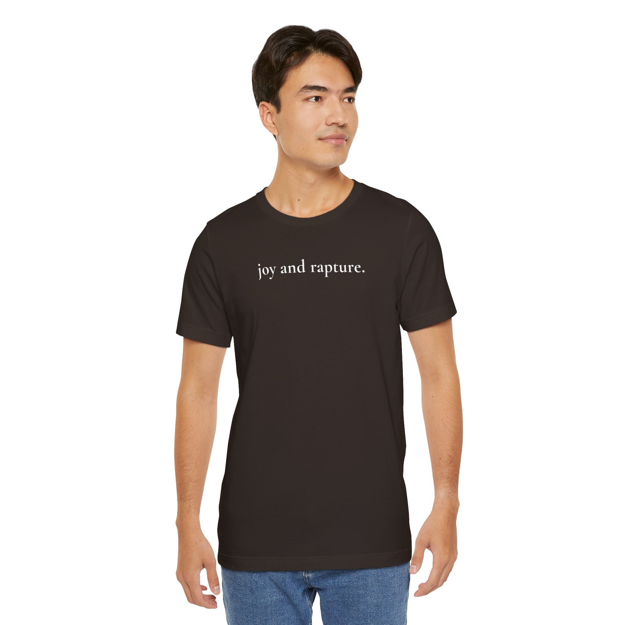 joy and rapture. tee