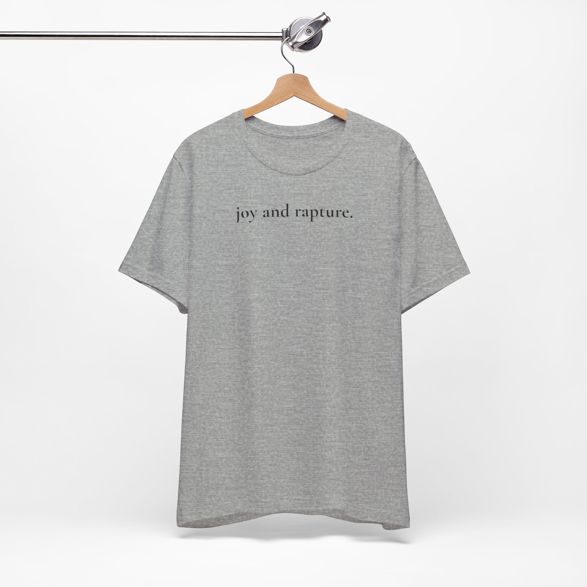 joy and rapture. tee