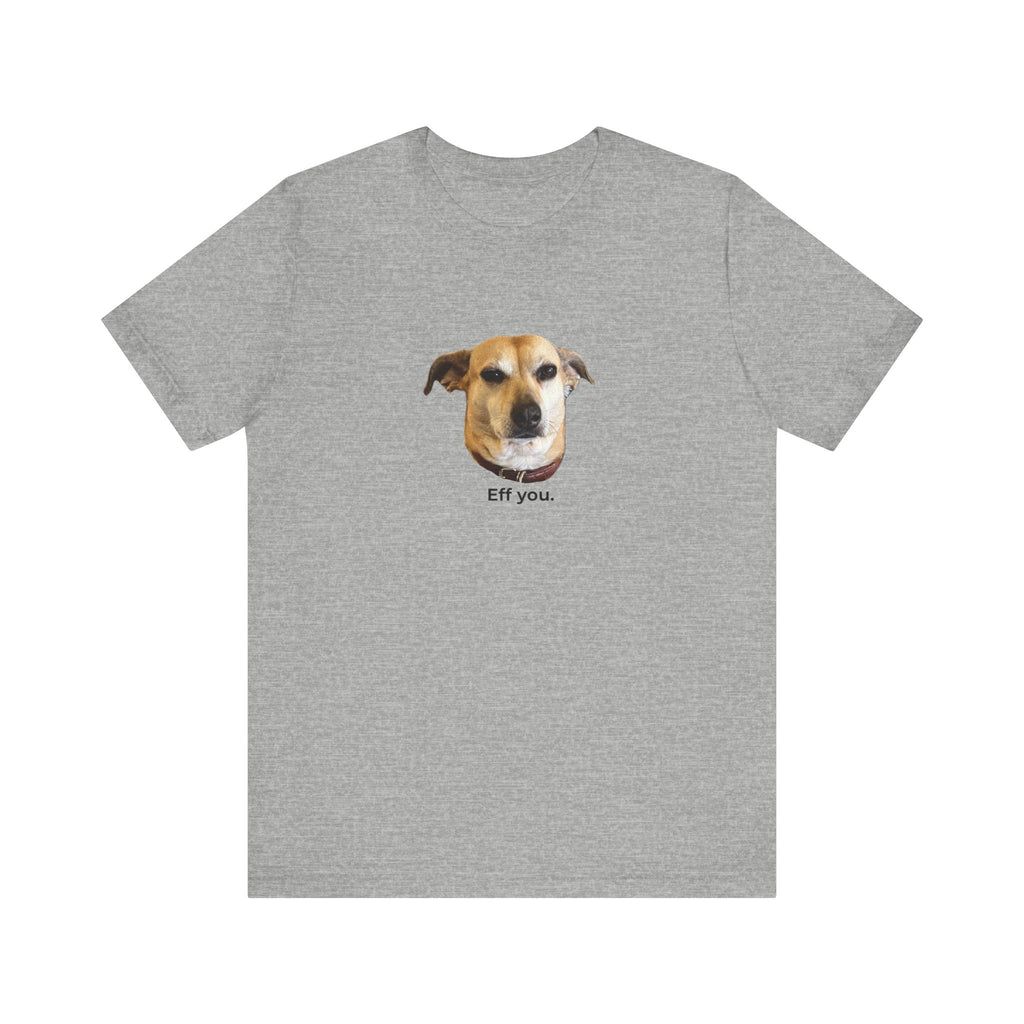 Frances "Eff You." Unisex T-shirt