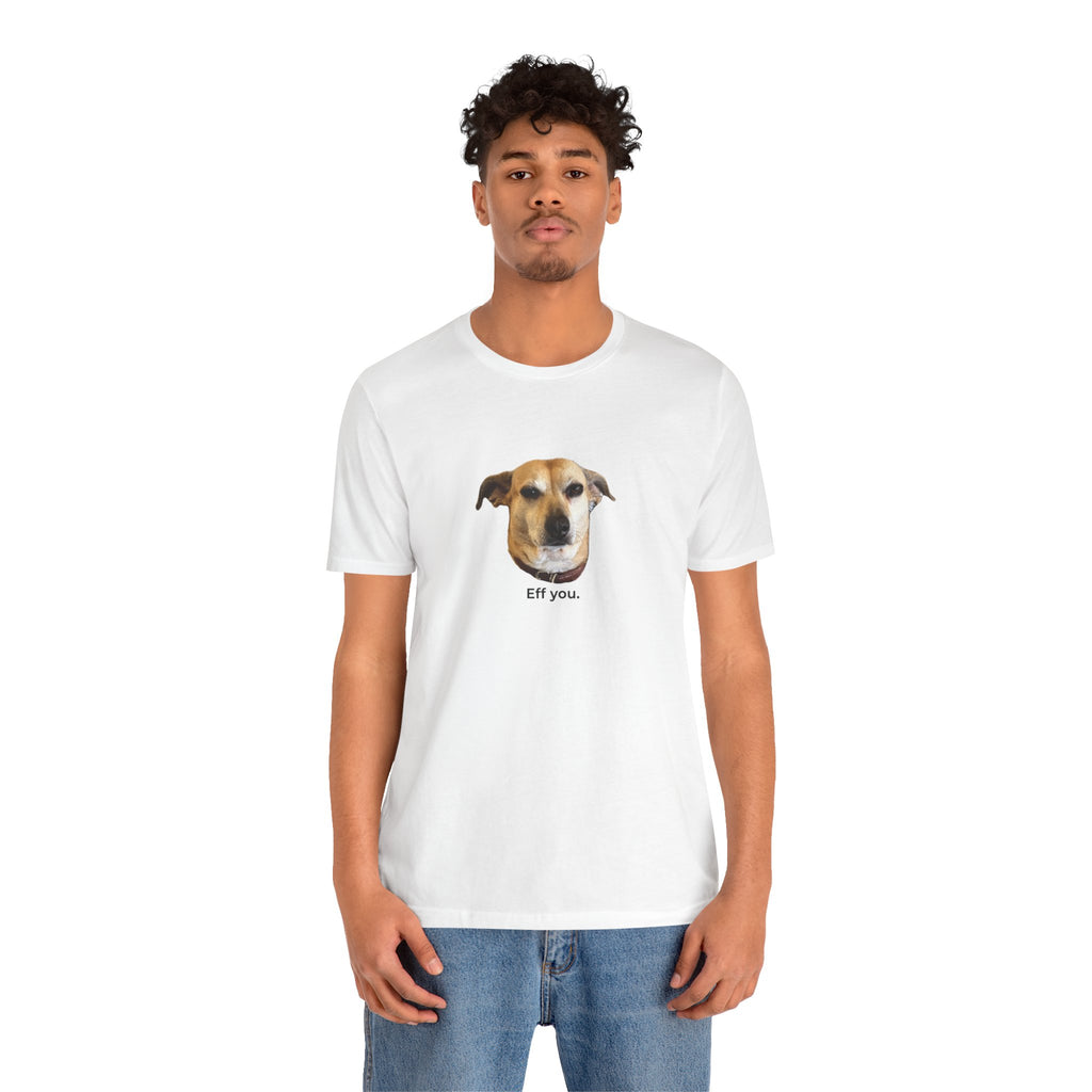 Frances "Eff You." Unisex T-shirt