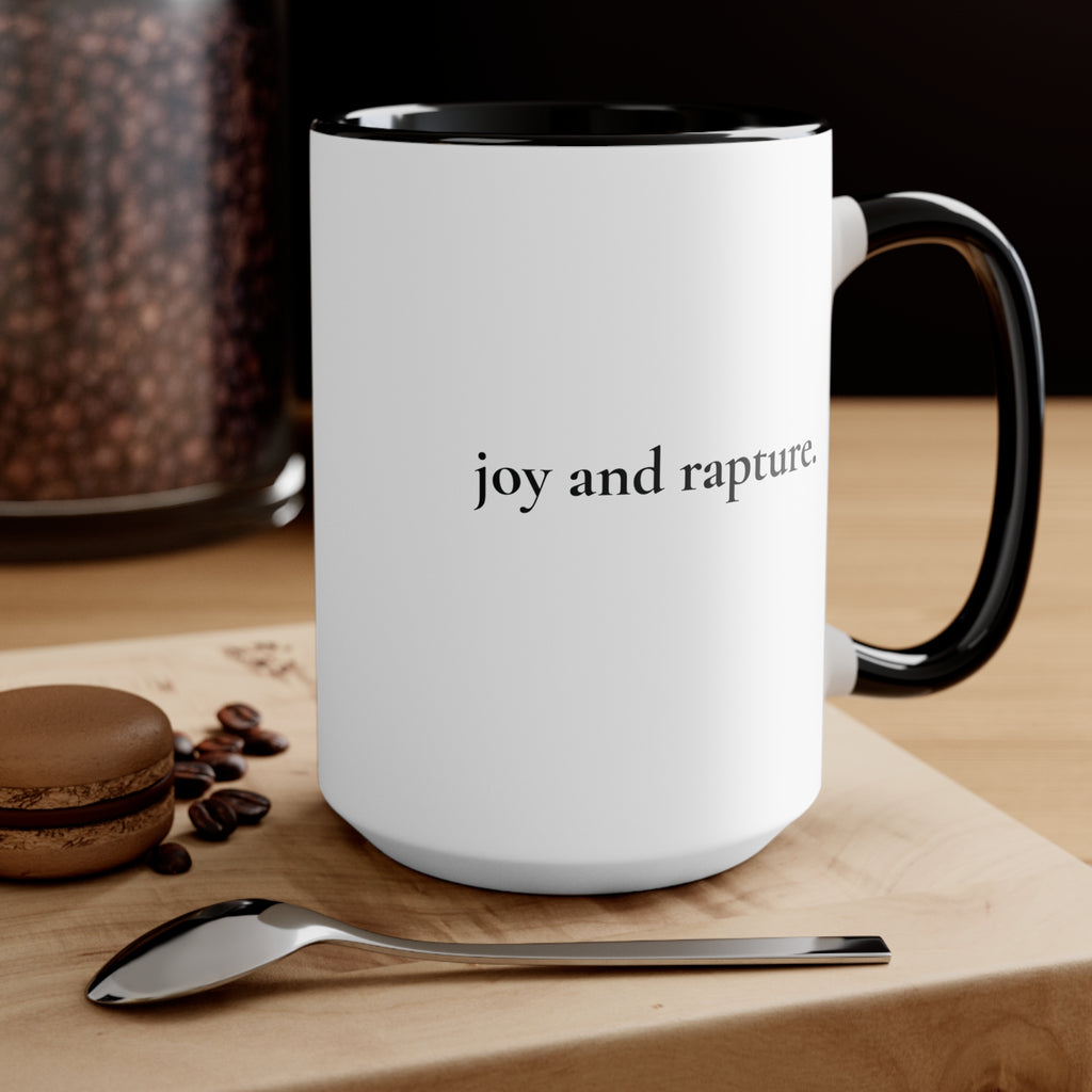 Joy and Rapture. / We Ride. 15 oz Mug