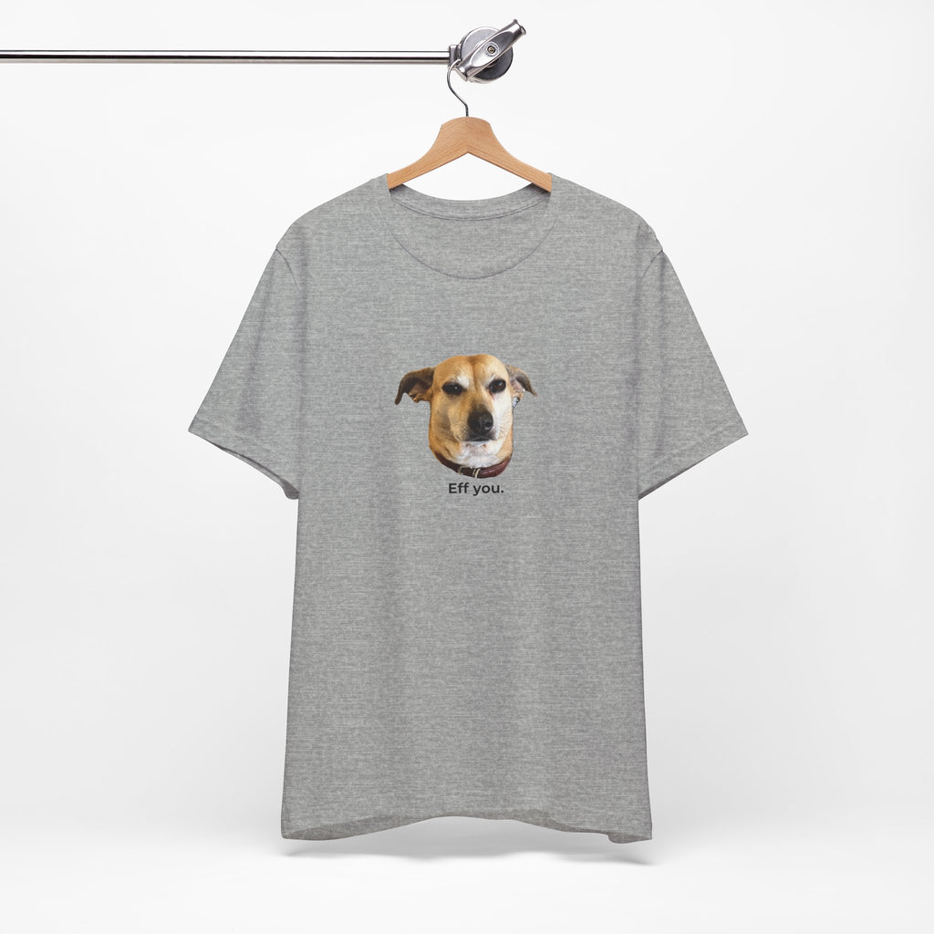 Frances "Eff You." Unisex T-shirt