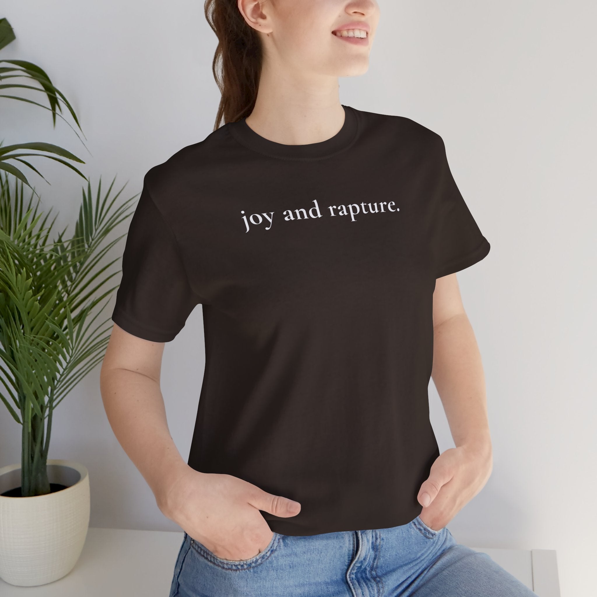 joy and rapture. tee
