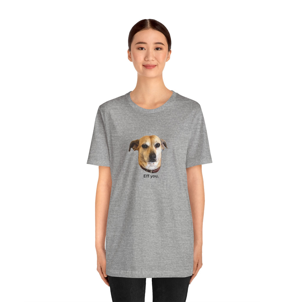 Frances "Eff You." Unisex T-shirt