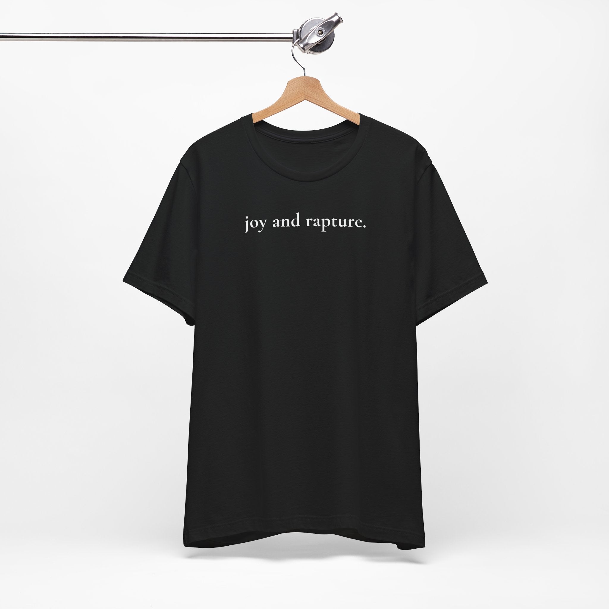 joy and rapture. tee