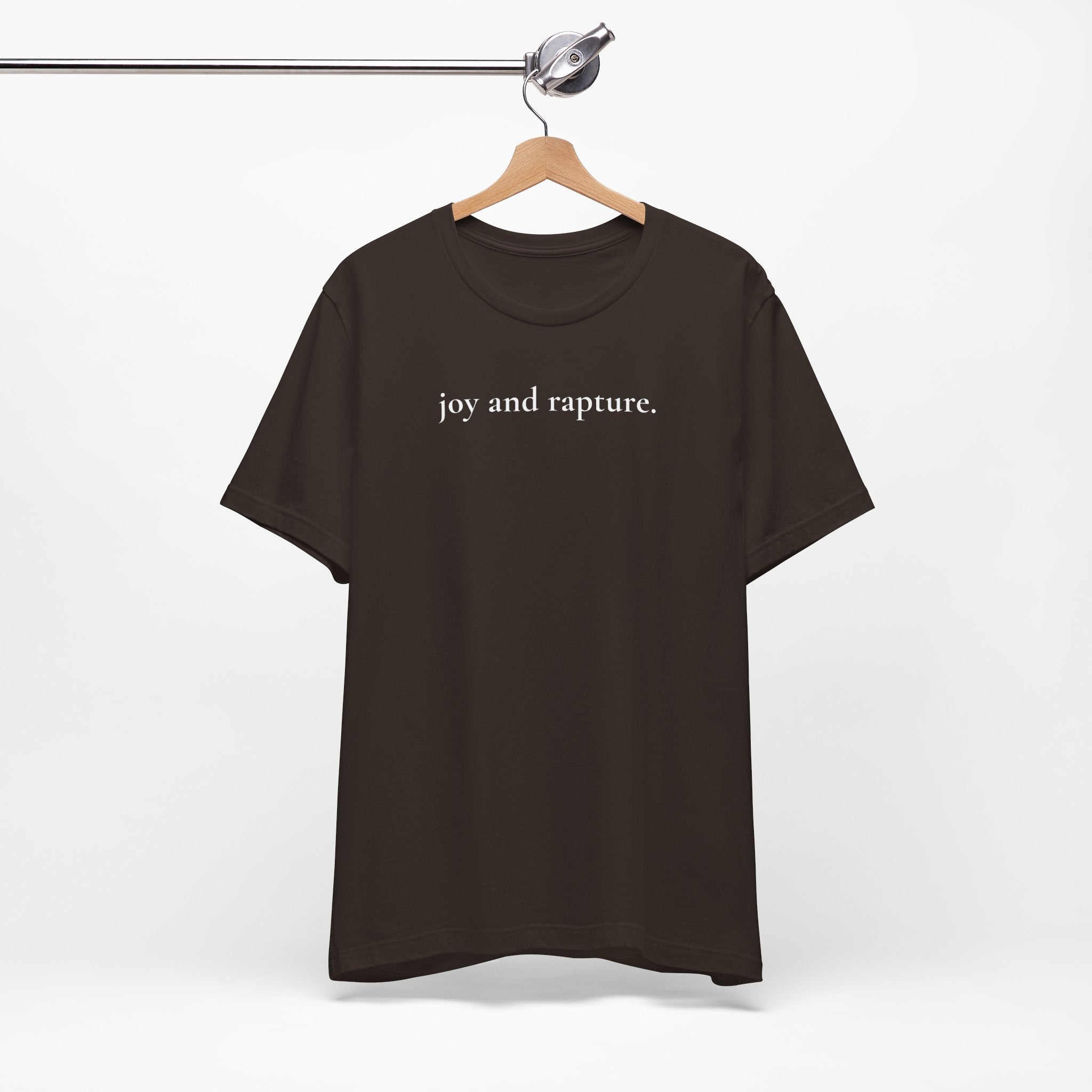joy and rapture. tee