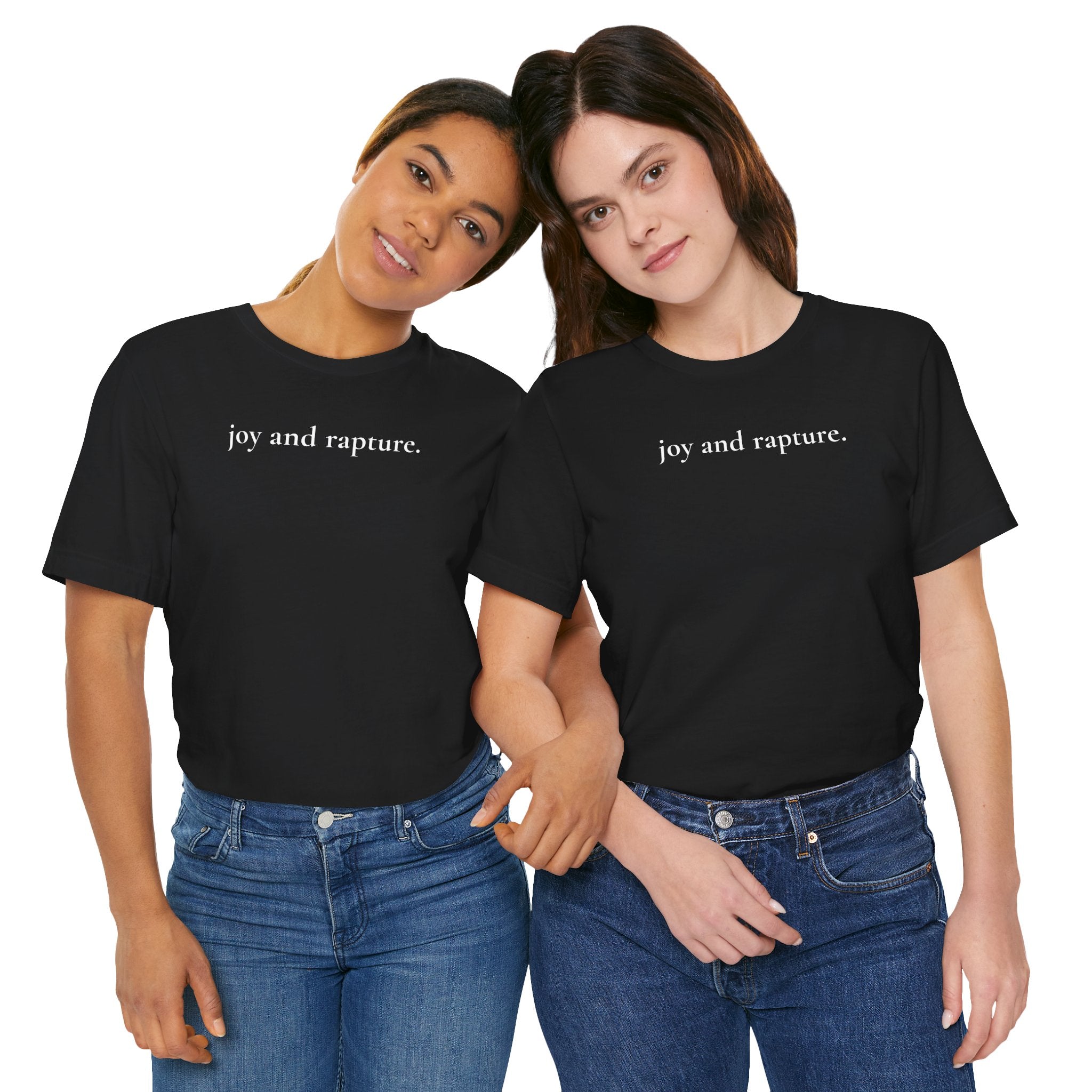 joy and rapture. tee