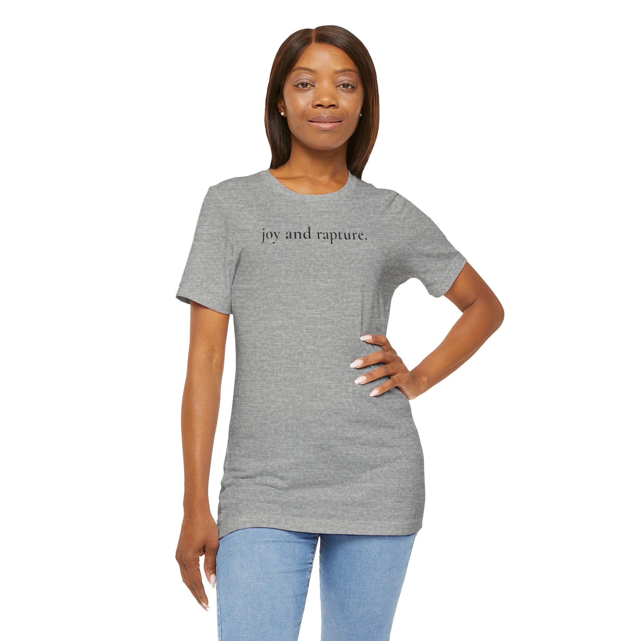 joy and rapture. tee