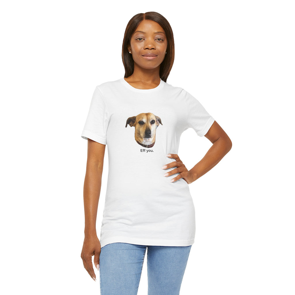 Frances "Eff You." Unisex T-shirt