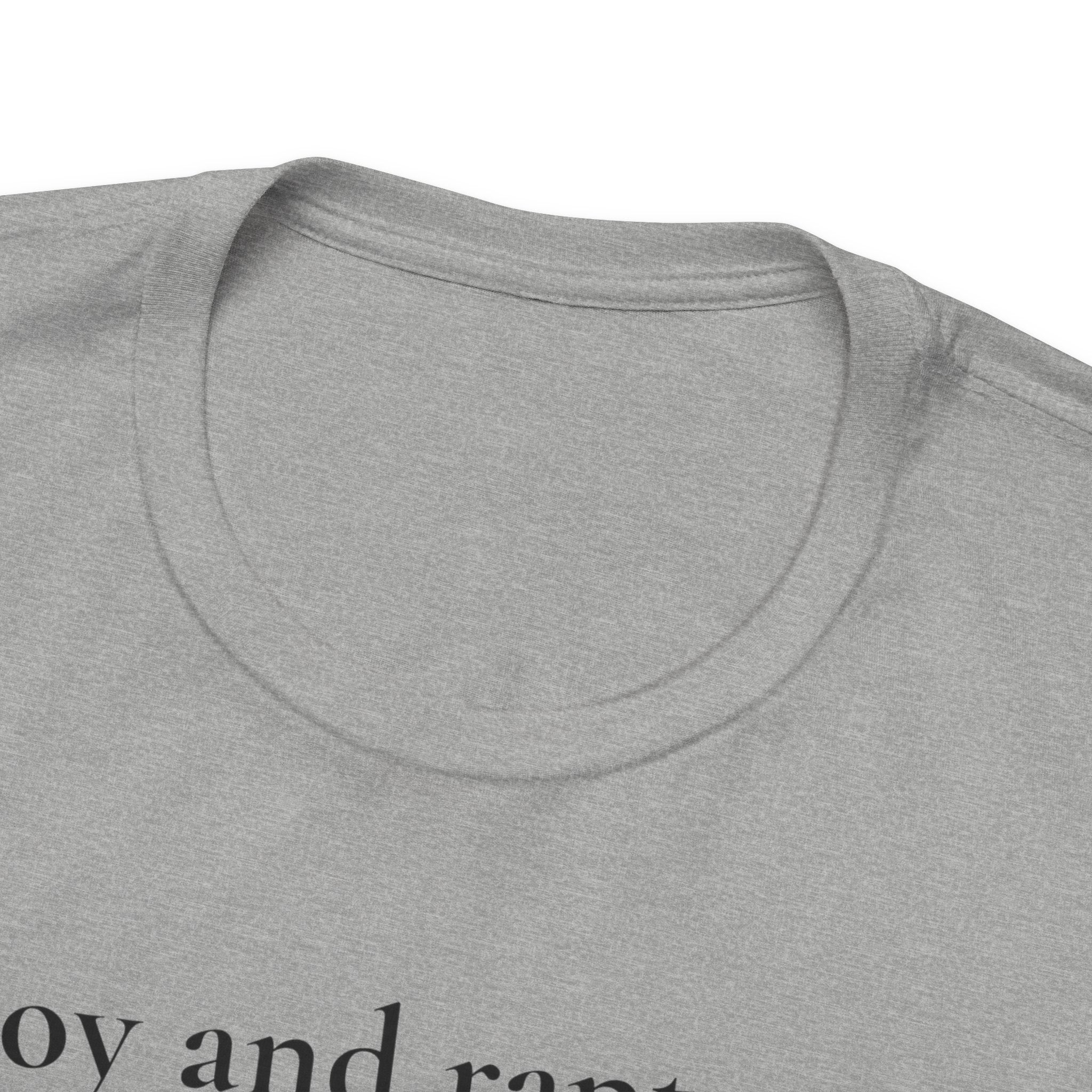 joy and rapture. tee