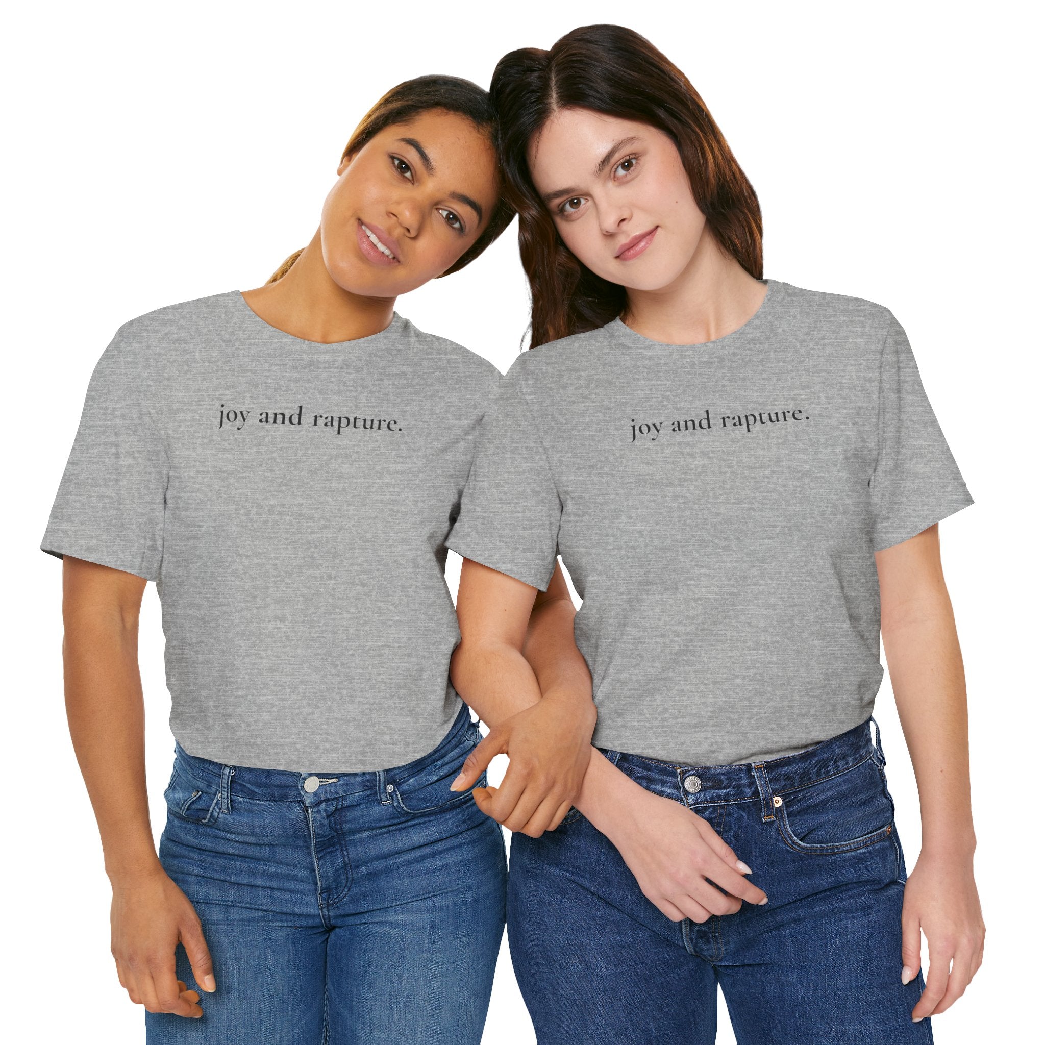 joy and rapture. tee
