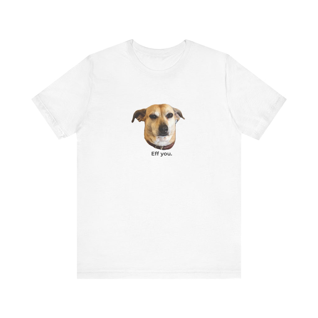 Frances "Eff You." Unisex T-shirt