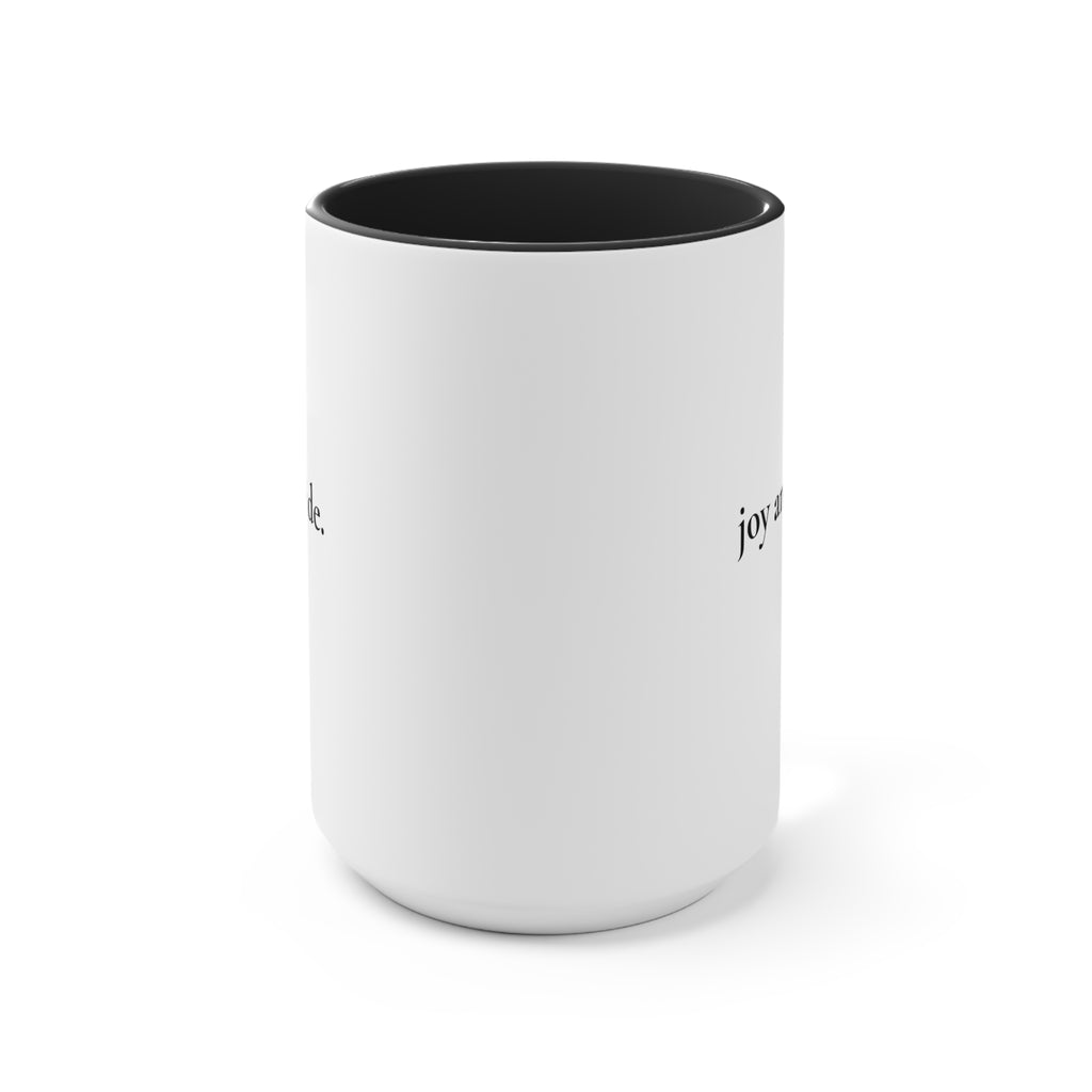Joy and Rapture. / We Ride. 15 oz Mug