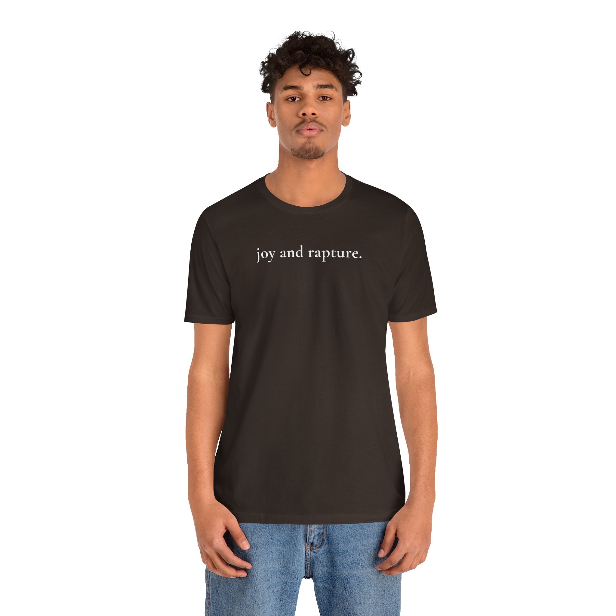 joy and rapture. tee