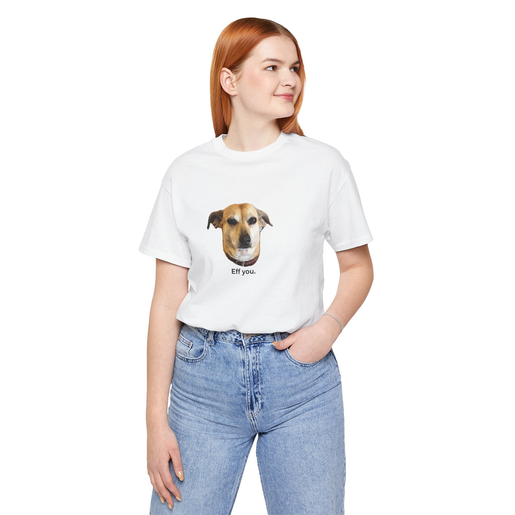 Frances "Eff You." Unisex T-shirt
