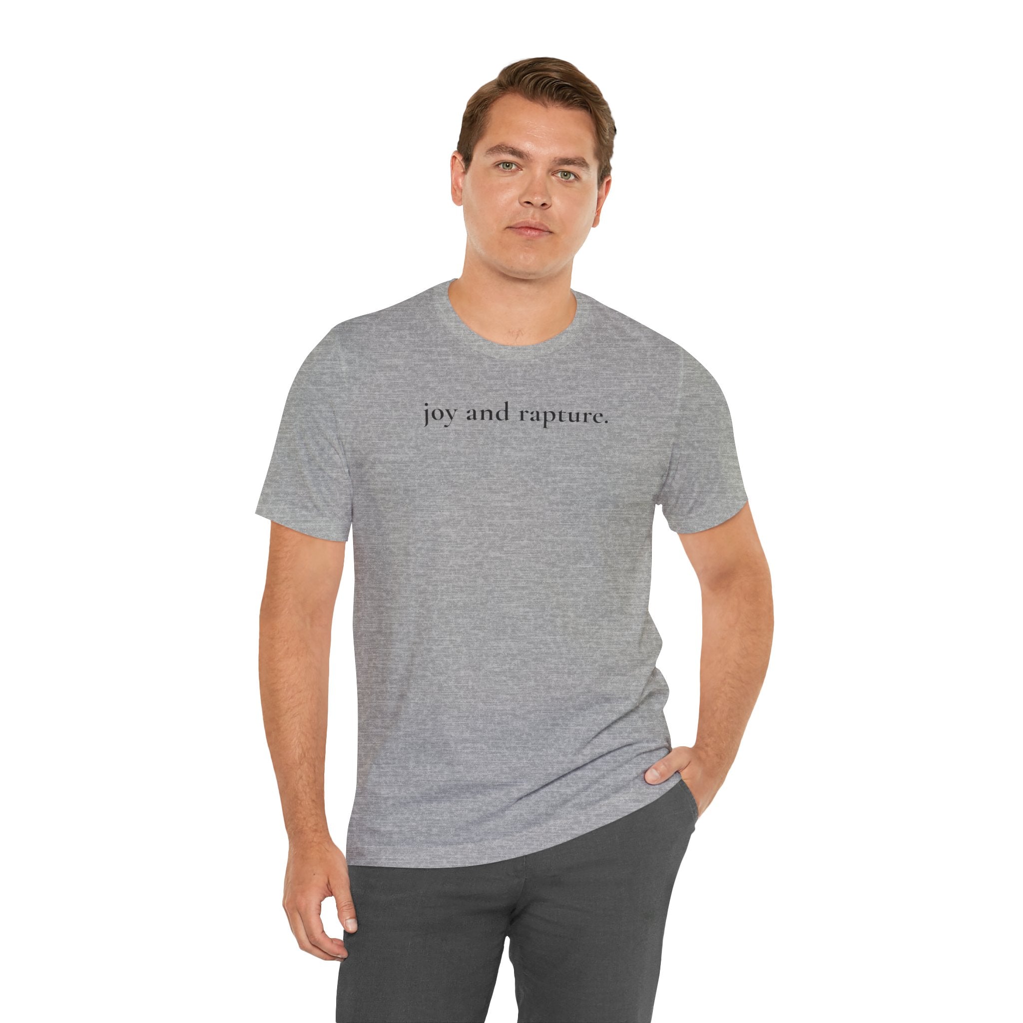 joy and rapture. tee