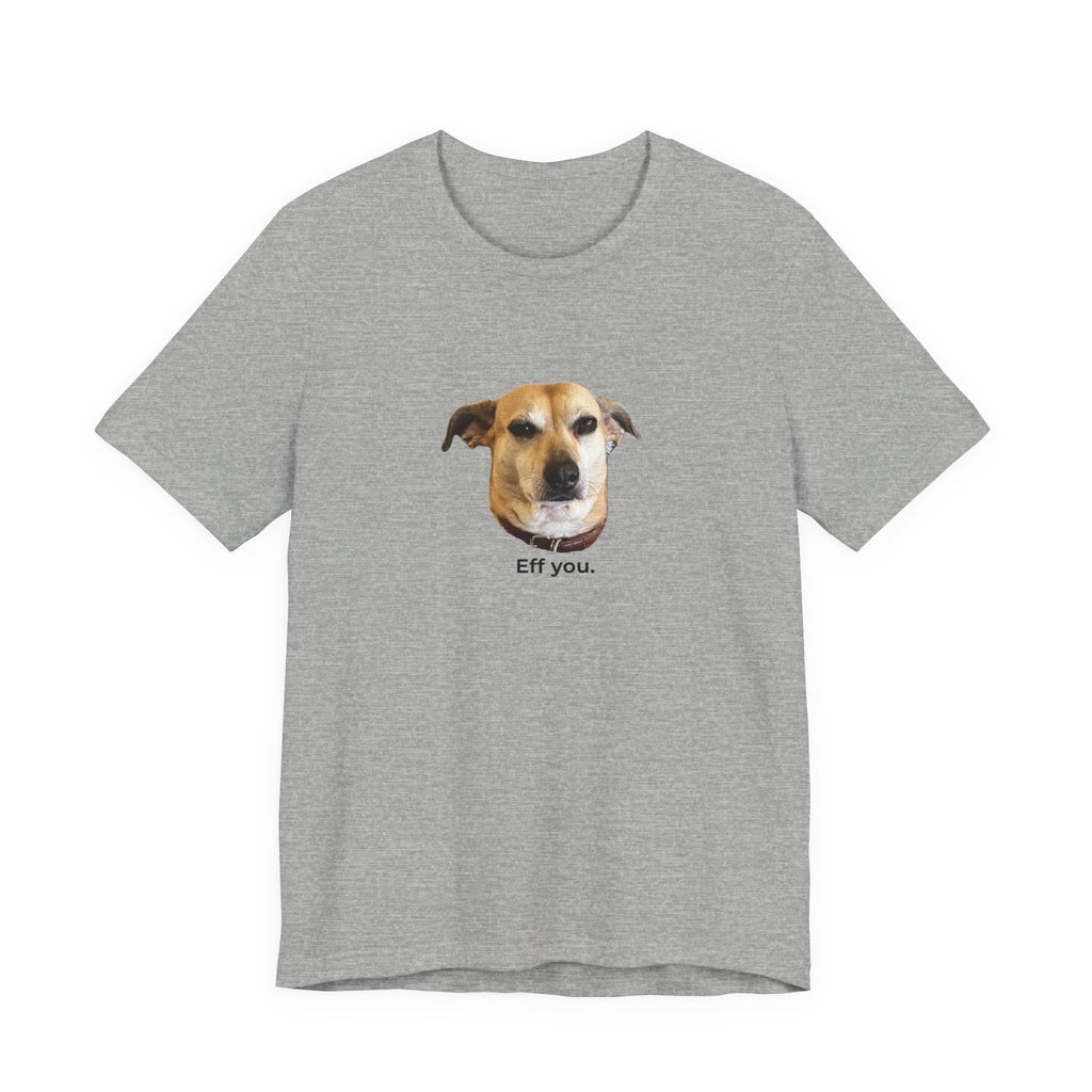 Frances "Eff You." Unisex T-shirt