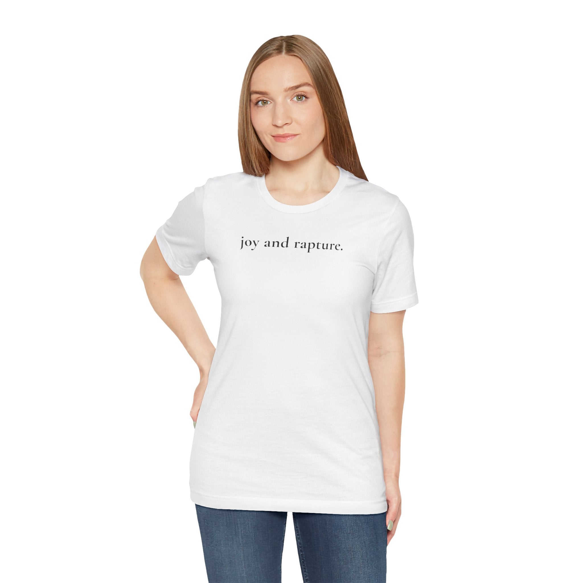 joy and rapture. tee