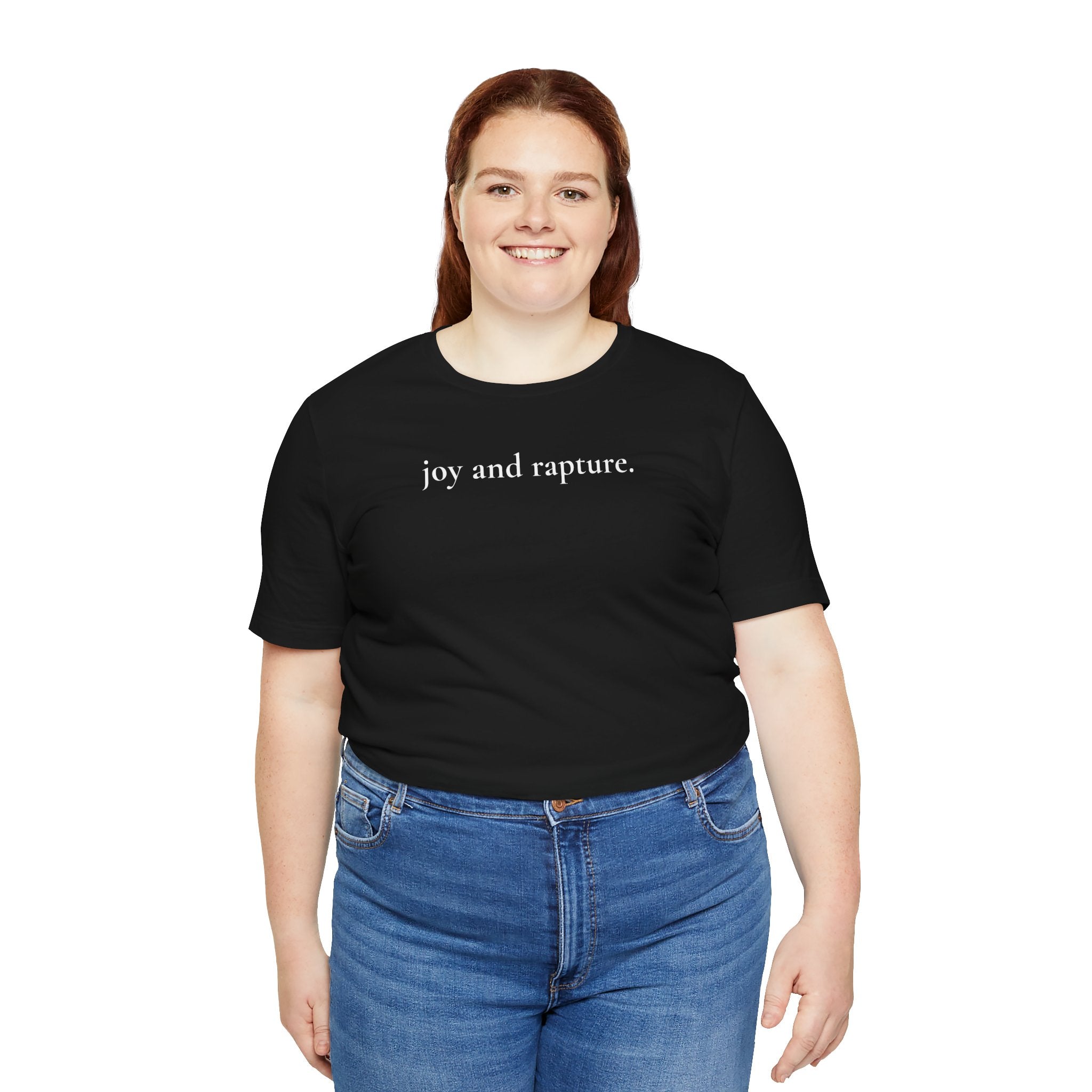joy and rapture. tee