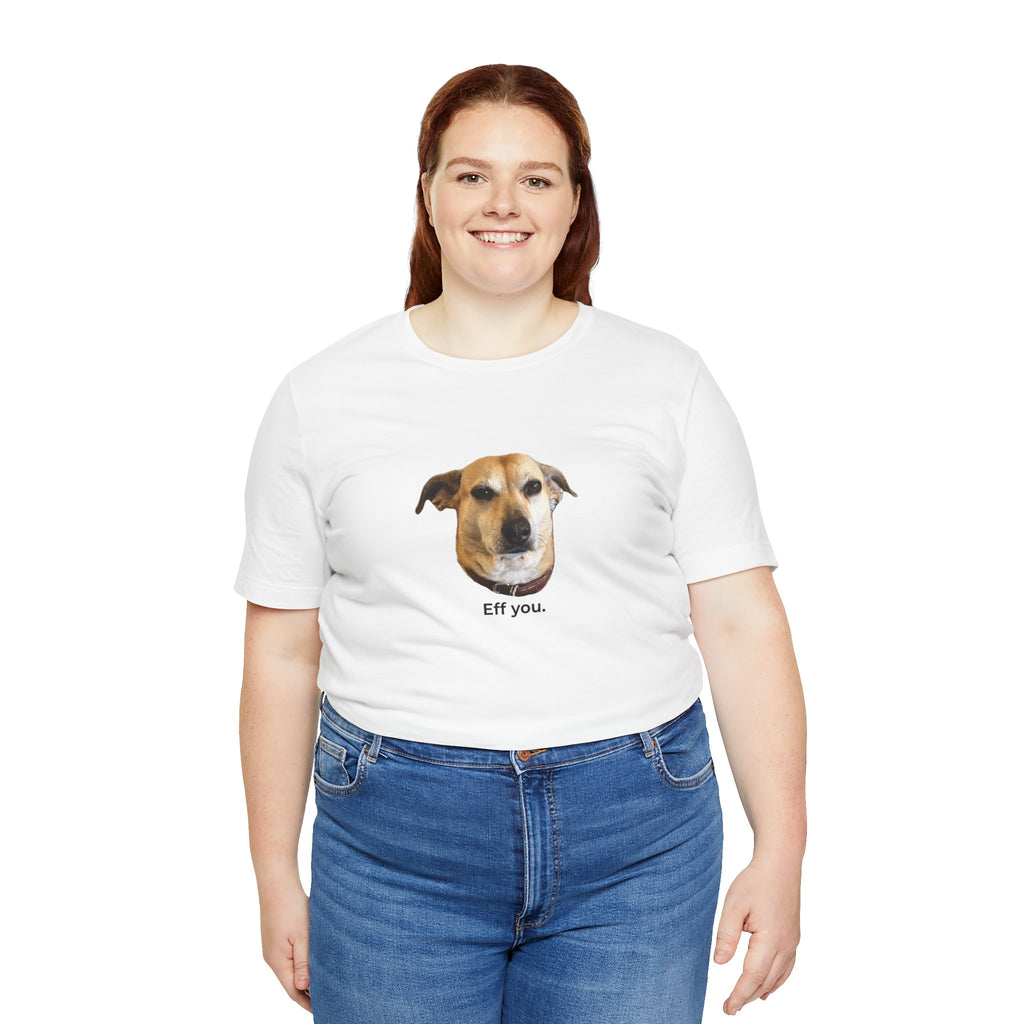 Frances "Eff You." Unisex T-shirt