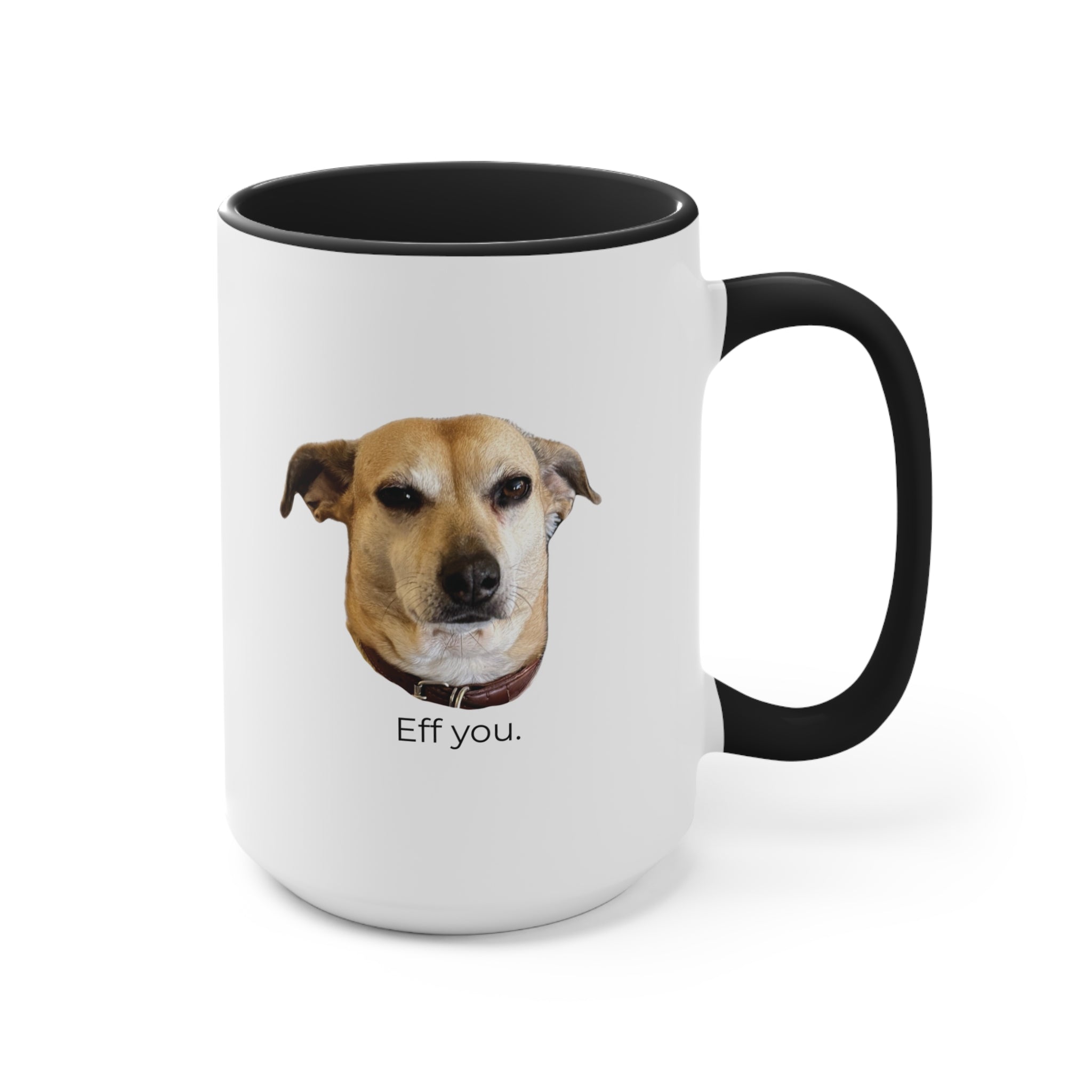 Frances "Eff you." 15 oz Coffee Mug