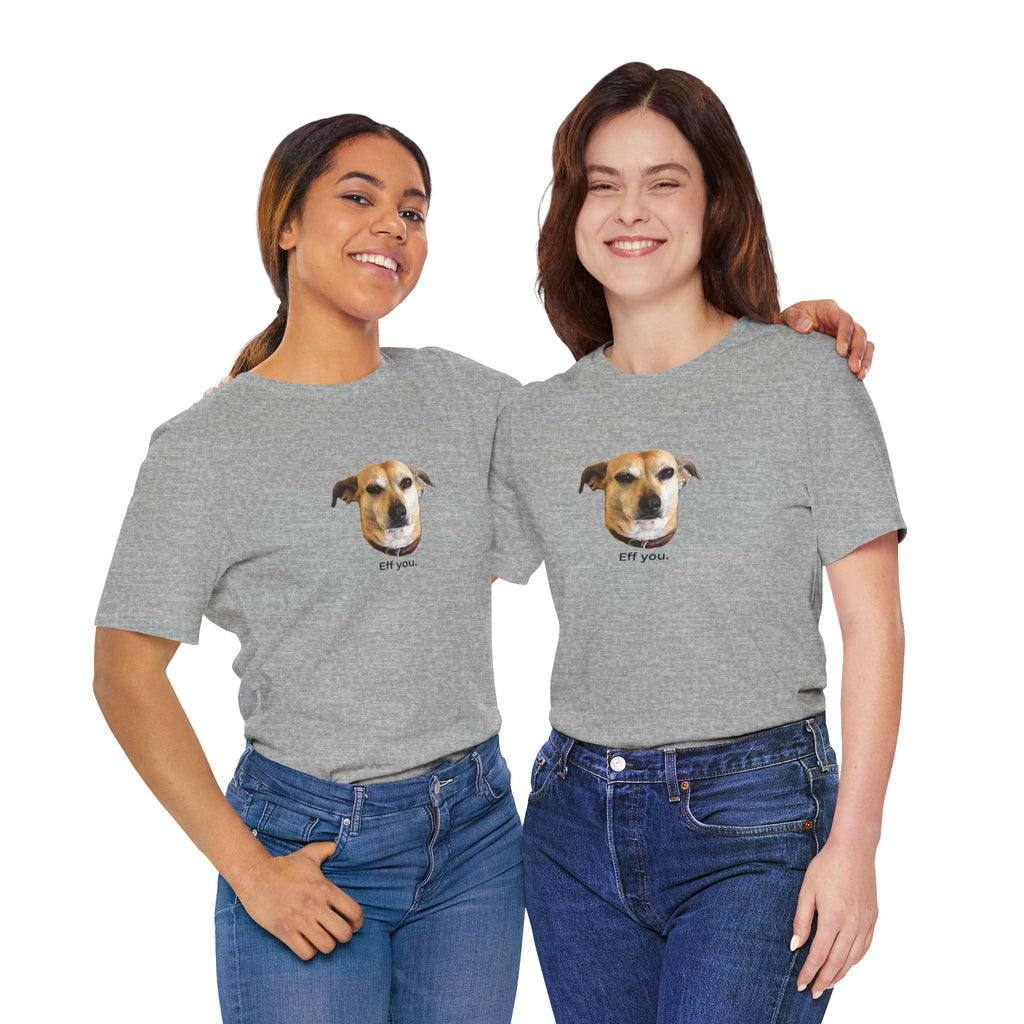Frances "Eff You." Unisex T-shirt