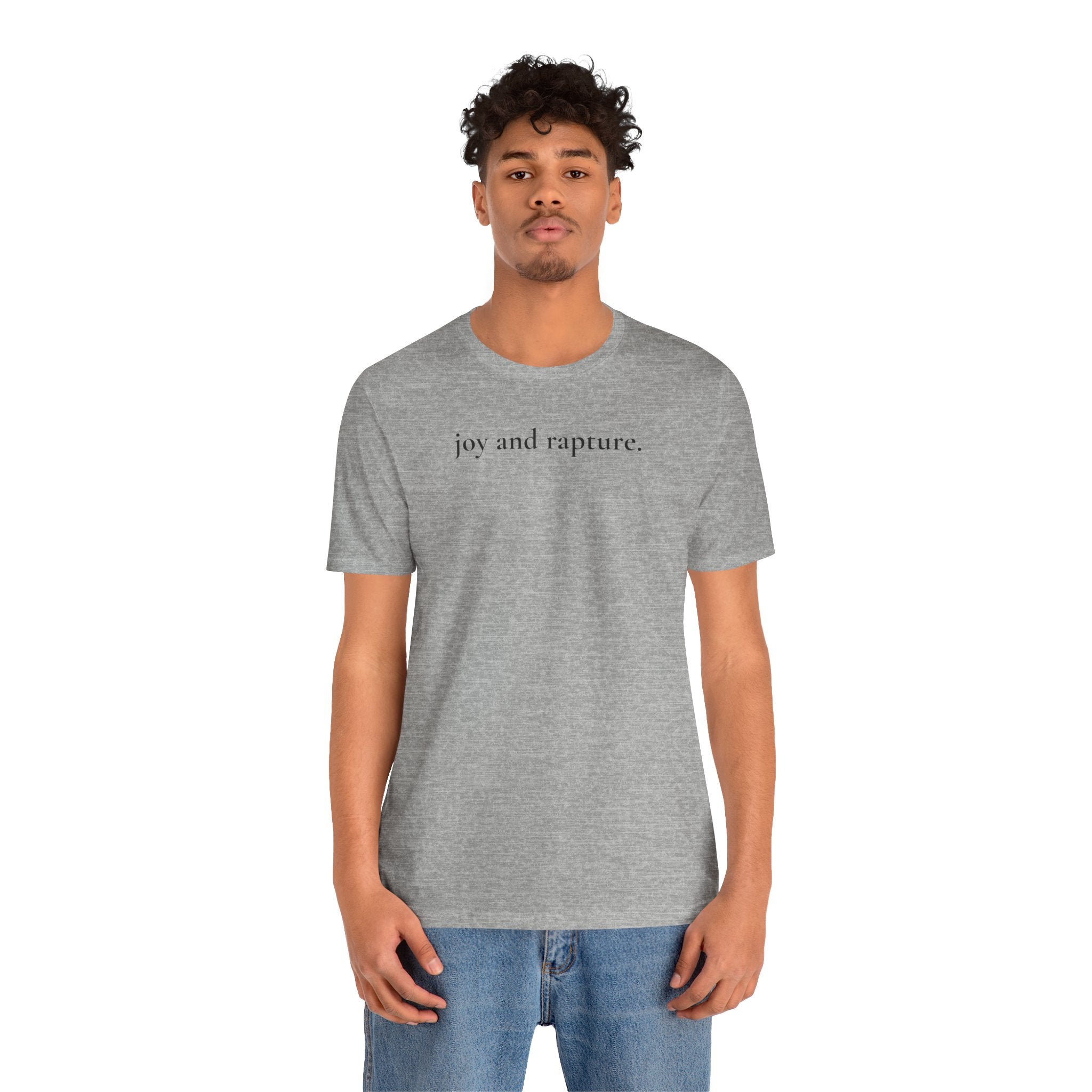 joy and rapture. tee