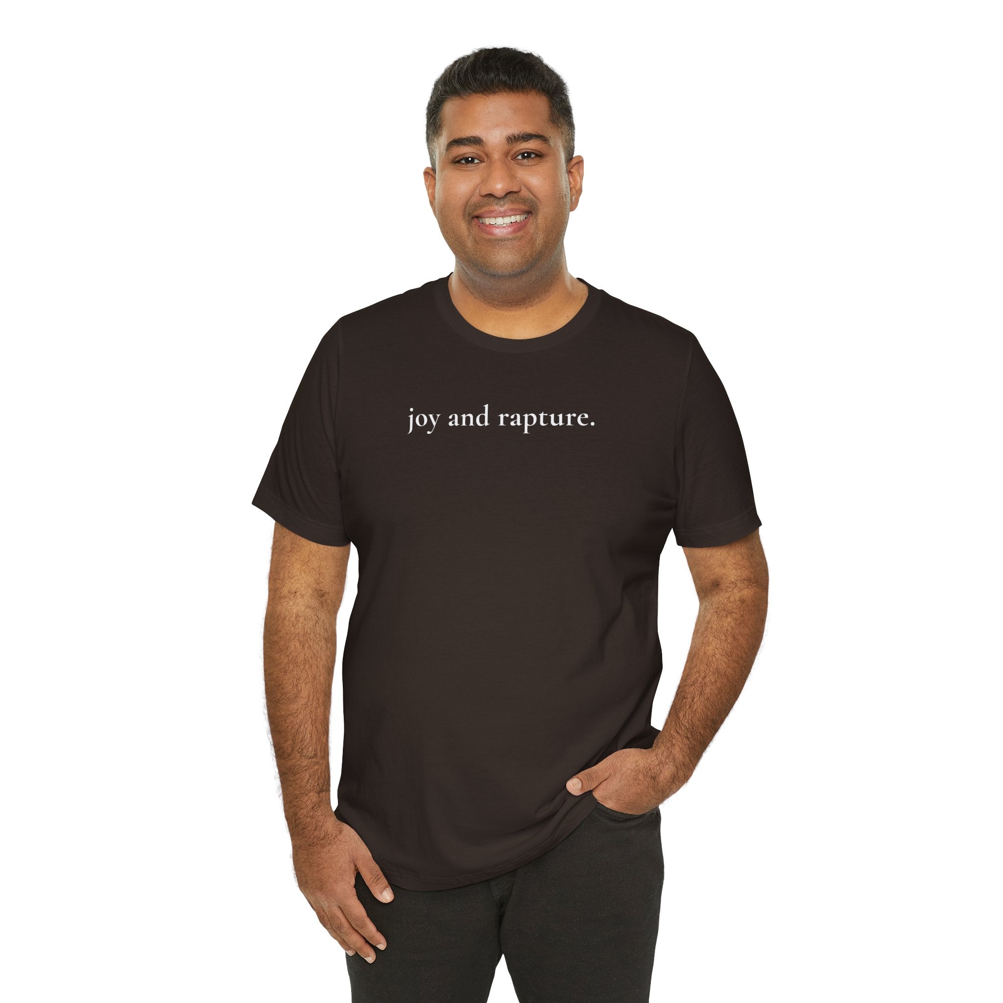 joy and rapture. tee