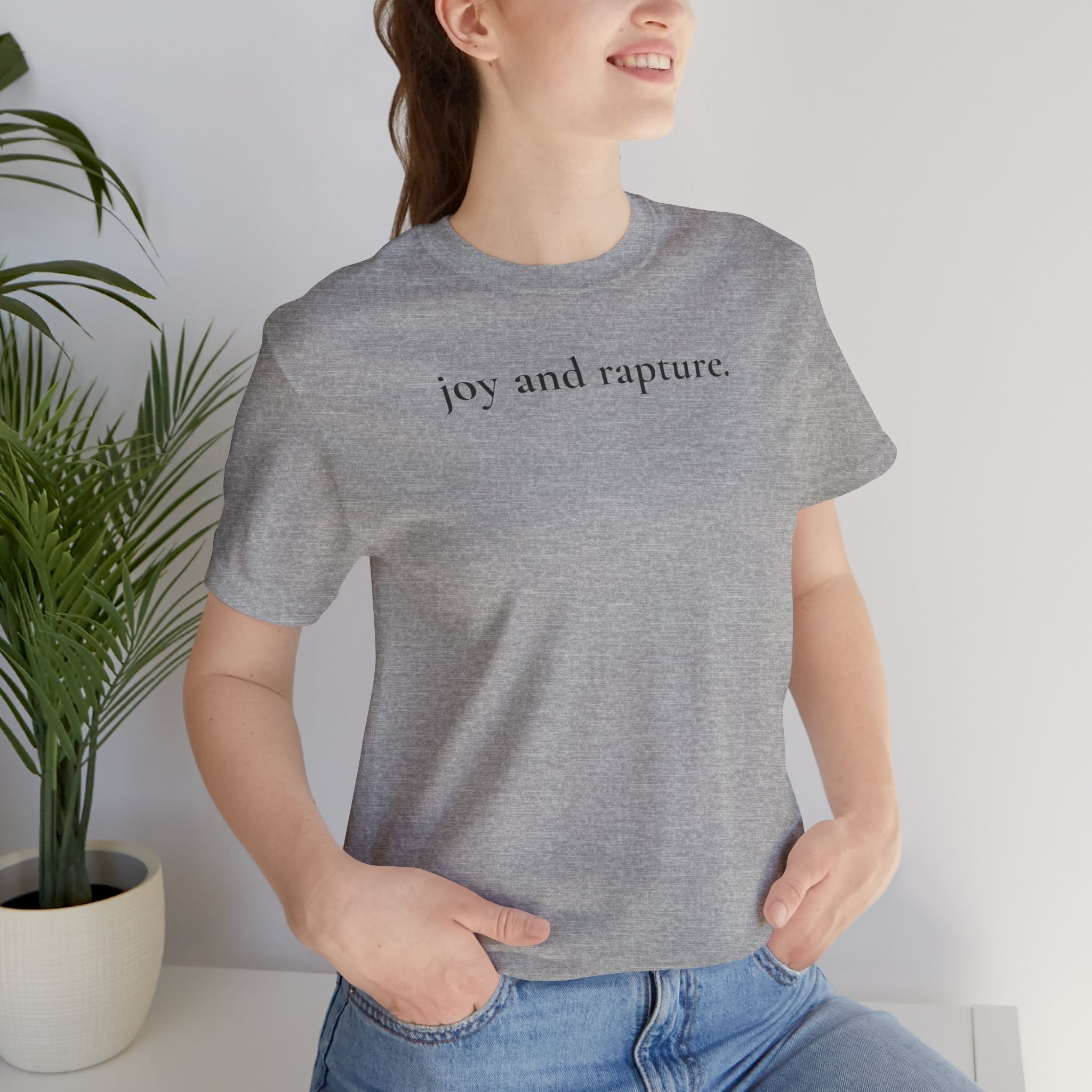 joy and rapture. tee