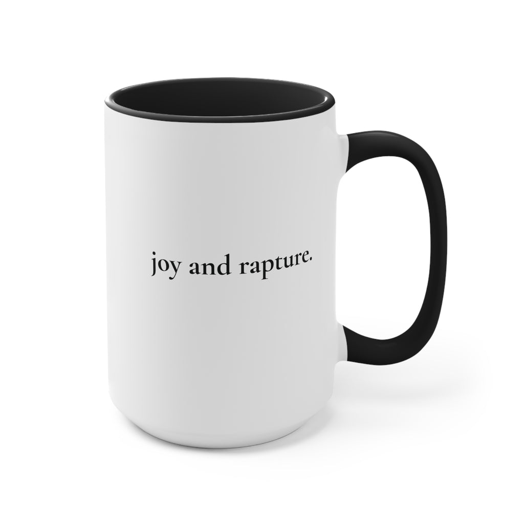 Joy and Rapture. / We Ride. 15 oz Mug