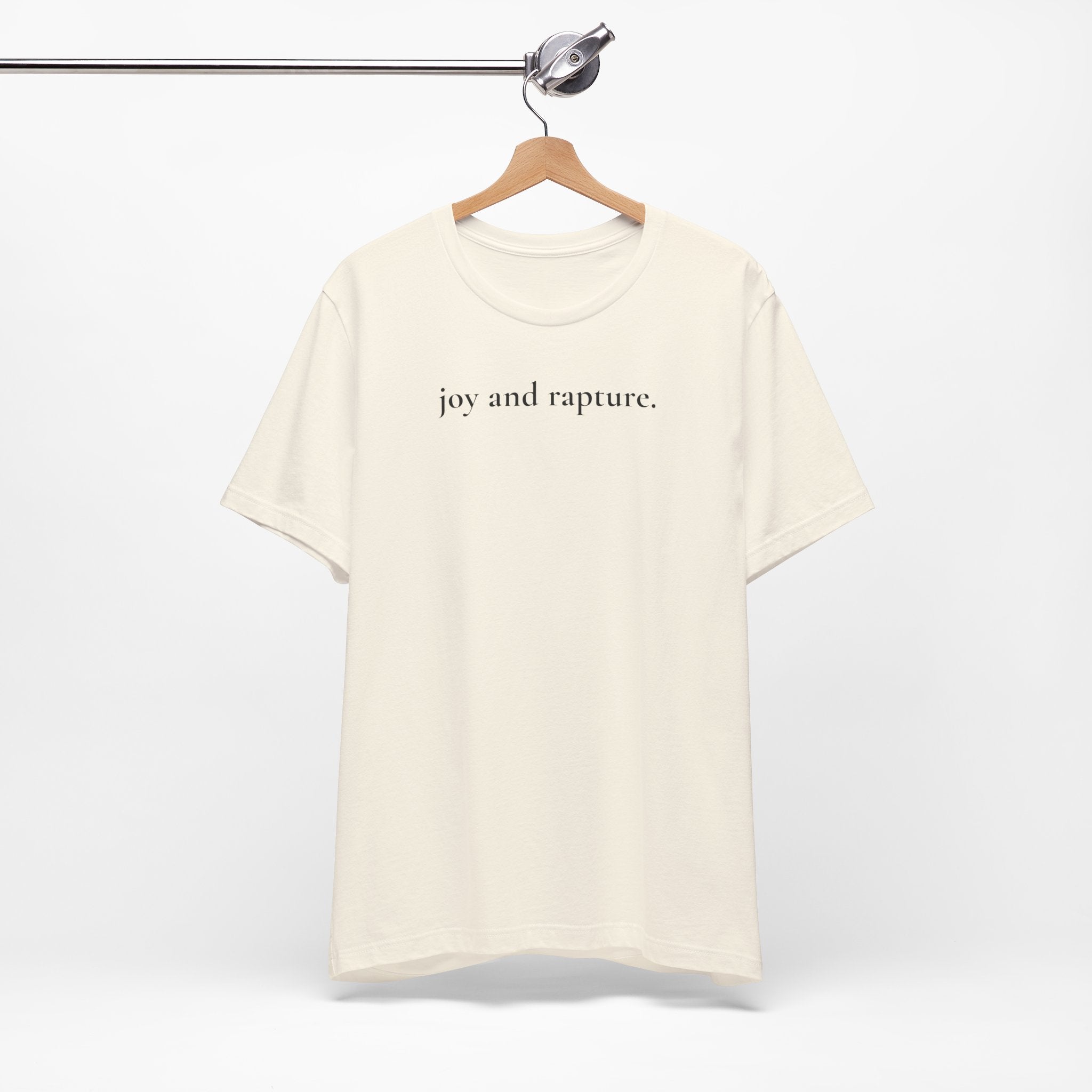 joy and rapture. tee